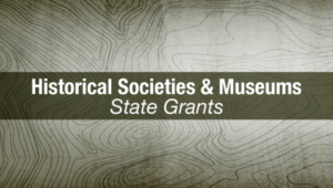 Historical Societies and Museums State Grant